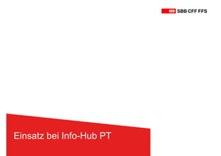 Einsatz bei Info-Hub PT
 