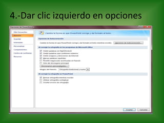 4.-Dar clic izquierdo en opciones
 