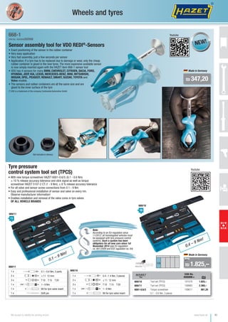 45
B
Made in Germany
1/3
669/11
669/11
669/10
11
Youtube
1
669/10
669/11
6001-0.6/3
669/10
10
668-1
EAN-No. 4000896202508
Made in Germany
Youtube
₪ 1.825,–
from
₪ 347,20
www.hazet.deWe accept no liability for printing errors!
Wheels and tyres
Sensor assembly tool for VDO REDI®
-Sensors
• Exact positioning of the sensor in the rubber container
• Very easy application
• Very fast assembly, just a few seconds per sensor
• Application: If a tyre has to be replaced due to damage or wear, only the cheap
rubber container is glued in the new tyres. The more expensive available sensor
is now simply inserted again with the HAZET item 668-1 sensor tool
• VDO has 4 sensors for many BMW, CHEVROLET, CITROEN, DACIA, FORD,
HYUNDAI, JEEP, KIA, LEXUS, MERCEDES-BENZ, MINI, MITSUBISHI,
NISSAN, OPEL, PEUGEOT, RENAULT, SMART, SUZUKI, TOYOTA and
Volvo models.
• The sensors and rubber containers are all the same size and are
glued to the inner surface of the tyre
(*) VDO is a trademark of the company Continental Automotive GmbH
Tyre pressure
control system tool set (TPCS)
• With new torque screwdriver HAZET 6001-0.6/3, (0.1 - 0.6 Nm)
± 10 % release accuracy tolerance and click signal as well as torque
screwdriver HAZET 5107-2 CT (1 - 9 Nm), ± 6 % release accuracy tolerance
• For all valve and sensor screw connections from 0.1 - 9 Nm
• Easy and professional installation of sensor and valve on every rim.
Observe manufacturer information!
• Enables installation and removal of the valve cores in tyre valves
OF ALL VEHICLE BRANDS
0.4 – 9 Nm!
0.1 – 9 Nm!
Note:
According to an EU-regulation since
11/2012, all homologated vehicles must
be equipped with tyre pressure control
systems. Such a system has been
obligatory for all new cars since 1st
November 2014 (see EU regulation
no. 661/2009 and ECE regulation no. 64)
NEW!
1 x E 0.4–1.4 Nm, 3 pieces
2 x B c 6 s 11 12 mm
3 x Y N 6 T10 T15 T20
1 x 1 1–9 Nm
1 x Bit for tyre valve insert
1 x E 0.1–0.6 Nm, 3 parts
2 x B c 6 s 11 12 mm
3 x Y N 6 T10 T15 T20
1 x 1 1–9 Nm
1 x Bit for tyre valve insert
1 x l Drift pin
EAN-No.
4000896+ ₪
Tool set (TPCS) 191079 1.825,–
Tool set (TPCS) 199983 2.360,–
Torque screwdriver
0.1 - 0.6 Nm, 3 pieces
199617 881,20
Not included in delivery
 