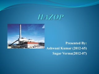 Presented By:
Ashwani Kumar (2012-65)
Sagar Verma(2012-07)
 