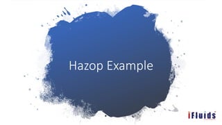 Hazop Example
 