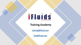 Training Academy
training@ifluids.com
info@ifluids.com
 