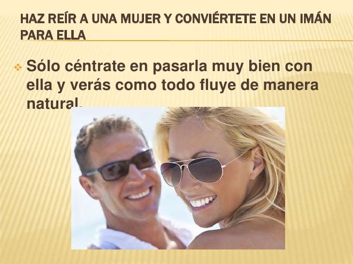 Haz reír a una mujer y conviértete en