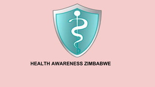 HEALTH AWARENESS ZIMBABWE
 
