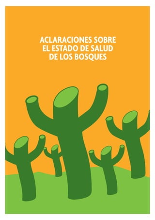 ACLARACIONES SOBRE
 EL ESTADO DE SALUD
   DE LOS BOSQUES
 