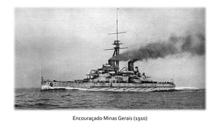 Encouraçado Minas Gerais (1910)
 