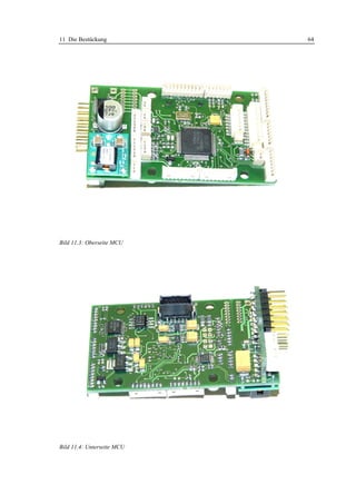 11 Die Bestückung           64




Bild 11.3: Oberseite MCU




Bild 11.4: Unterseite MCU
 