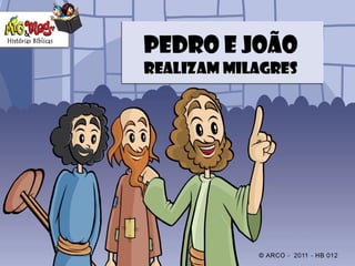 História Biblica  pedro joao-milagres