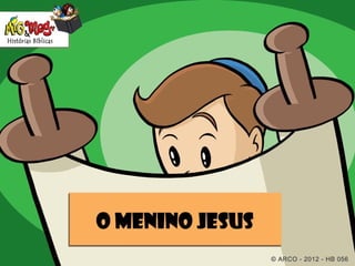 Histórias Bíblicas O menino jesus