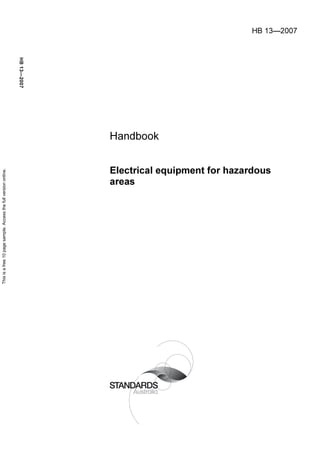 This is a free 10 page sample. Access the full version online.


                                                                                                   HB 13—2007




                                                   areas
                                                                                        Handbook


                                                   Electrical equipment for hazardous
                                                                                                                HB 13—2007
 