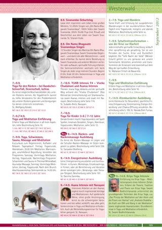 Westerwald




                                                                                                                                                               September 2012
                                                     8.9. Sivanandas Geburtstag                            2.-7.9. Yoga und Wandern
                                                     Lasse dich inspirieren vom Leben eines großen         Tanke Kraft und Erholung bei ausgedehnten
                                                     Meisters. 12-20Uhr Singen von „Om Namo Bha-           Wanderungen in der wunderschönen Natur!
                                                     gavate Sivanandaya“, 19Uhr Video über Swami           Täglich eine Yogastunde, morgens und abends
                                                     Sivananda. 20Uhr Große Puja (ind. Ritual) und         Meditation. Beschreibung siehe Seite xx.
                                                     Geschichten aus dem Leben von Swami Siva-             MZ 283 €; DZ 355 €; EZ 430 €; Z/Womo 225 €.
                                                     nanda. SL: Sitaram Kube.
                                                                                                           7.-9.9. Schattentransformation -
                                                     8.9. Om Namo Bhagavate                                von der Krise zur Klarheit
                                                     Sivanandaya-Singen                                    Jede ernsthafte spirituelle Entwicklung verläuft
                                                     12 Stunden Singen des Mantras Om Namo Bha-            eher spiralförmig als geradlinig. Sie ist von
                                                     gavate Sivanandaya. Swami Sivanandas Gegen-           Perioden der Suche, Krise und Dunkelheit
                                                     wart – und damit die aller Meister/innen – wird       begleitet. Die "tiefe Nacht der Seele" (Meister
                                                     stark erfahrbar. Du kannst deine Beziehung zu         Eckart) gehört zu uns genauso wie unsere
                                                     Swami Sivananda und anderen Meistern vertie-          Sonnenseite. Verstehen, annehmen und trans-
                                                     fen oder aufbauen, spirituelle Führung erfahren.      formieren der Krisenzeit sind essentiell auf dem
                                                     Die Seminarteilnehmer wechseln sich beim              Weg der spirituellen Entwicklung.
                                                     Singen ab. Jeder singt mehrere Stunden. Beginn        SL: Maharani Fritsch de Navarrete.
                                                     8 Uhr, Ende 20 Uhr. Vorkenntnisse in Yoga und         MZ 156 €; DZ 185 €; EZ 215 €; Z/Womo 133 €.
                                                     Meditation erforderlich.
                                                                                                           7.-9.9.
7.-9.9.                                              7.-16.9. YLWB Intensiv F4 - Viveka                    Yoga und Meditation Einführung
Yoga für den Rücken - bei Bandschei-                 Chudamani und Asanas Intensiv                         Erfahre Yoga und Meditation in all ihren Aspek-
benvorfall, Hexenschuß, Ischias                      Themen: Jnana Yoga, Vedanta und der spirituelle       ten. Beschreibung siehe Seite 10.
Du lernst mögliche Beschwerdebilder des unte-        Weg anhand des "Viveka Chudamani" (Das                MZ 117 €; DZ 146 €; EZ 176 €; Z/Womo 94 €.
ren Rückens kennen. Als Yogalehrer/in kannst         Kleinod der Unterscheidung) von Shankaracha-
du tiefes Verständnis für den Problembereich         rya sowie Asanas intensiv und exakt mit Na-           7.-14.9. Atemkursleiter Ausbildung
des unteren Rückens gewinnen und Anregungen          rayani. Beschreibung siehe Seite 174.                 Lerne Atemkurse für Gesundheit, sportliche Fit-
für deinen Unterricht mitnehmen.                     SL: Sukadev Bretz, Narayani.                          ness, Entspannung, Stimmtraining, Energie-Ent-
SL: Wolfgang Kessler.                                MZ 625 €; DZ 755 €; EZ 890 €; S/Z 521 €.              wicklung und Chakra-Öffnung anzuleiten. Be-
MZ 156 €; DZ 185 €; EZ 215 €; S/Z 133 €.                                                                   schreibung siehe S. 195. SL: Narada Rishi Turnau.
                                                     7.-16.9.                                              MZ 567 €; DZ 668 €; EZ 773 €; Z/Womo 486 €.
7.-9./14.9.                                          Yoga für Kinder 3-6 / 7-12 Jahre
Yoga und Meditation Einführung                       Gerade Kindern macht Yoga besonders viel Spaß!
Erfahre Yoga und Meditation in all ihren Aspek-      Spielen, kreatives Gestalten, Singen, Abenteuer,
ten, siehe Beschreibung Seite 10.                    Yogastunden, Meditation, siehe Seite 12.
7.-9.9.: MZ 117 €; DZ 146 €; EZ 176 €; S/Z 94 €.     MZ 295 €; DZ 360 €; S/Z 212 €.
7.-14.9.: MZ 379 €; DZ 480 €; EZ 585 €; S/Z 298 €.
                                                          9.-14.9. Rücken- und
7.-9.9. Yoga, Schwimmen,                             Nackenmassage Ausbildung
Sauna, Massage und Meditation                        Du lernst die Rücken-Massage im Liegen und
Kurzurlaub zum Regenerieren, Aufladen und            die Schulter-Nacken-Massage im Sitzen kom-
Relaxen. Tagesablauf: Freitag: Yogastunde,           petent zu geben. Beschreibung siehe Seite 226.
Abendessen. 20.00 Uhr Meditation, Mantrasin-         SL: Satyadevi Bratherig.
gen, anschließend Begrüßung, Vorstellen des          MZ 421 €; DZ 493 €; EZ 568 €; S/Z 363 €.
Programms. Samstag: Vormittags Meditation,
Vortrag, Yogastunde. Nachmittags Programm:           9.-14.9. Energietrainer Ausbildung
Schwimmen und Sauna im Thermal-Mineralbad;           Lerne, Energietraining anzubieten und durchzu-
Ayurveda-Massage. Sonntag: Vormittags Medi-          führen: in Kursen, Workshops, Einzelcoachings,
tation, Vortrag, Yogastunde. Nach dem Brunch         in Firmen, oder als Bereicherung und Variation
Abschlussworkshop. Seminarende ca. 14.30 Uhr.        deiner sonstigen Lehr-, Beratungs- oder Thera-
MZ 159 €; DZ 188 €; EZ 218 €; S/Z 136 €.             pie-Tätigkeit. Beschreibung siehe Seite 197.
                                                     SL: Daricha Zaremba.                                           9.-14.9. Kriya Yoga Intensiv
                                                     MZ 421 €; DZ 493 €; EZ 568 €; S/Z 363 €.                           Einführung ins Kriya Yoga - Medi-
                                                                                                                        tationspraxis eines höheren Zeital-
                                                     9.-14.9. Asana Intensiv mit Narayani                               ters. Erfahre die Theorie, Tradition
                                                                  Intensives Arbeiten an den Asanas,                    und Praxis von Kriya Yoga. Swami
                                                                  ergänzt durch inspirierende Vorträge                  Bodhichitananda unterrichtet die
                                                                  und Meditationen. Auf spielerische       grundlegenden Techniken des Kriya Yoga, u.a.
                                                                  Weise, ohne große Anstrengung,           „Das Prinzip der Meditation auf den Atem und
                                                                  lernst du die schwierigsten Varia-       die Praxis von Hamsa“ und „Anahata Shabdha -
                                                     tionen und bist selbst verblüfft, was alles geht.     die Kraft von OM und Klang in der Meditation“
                                                     Vorkenntnisse in Yoga und Meditation erforder-        sowie ergänzende Asanastunden. Grundkennt-
                                                     lich. Auch als Weiterbildungsseminar für Yoga-        nisse in Yoga und Meditation erforderlich.
                                                     lehrer geeignet. SL: Narayani.                        SL: Swami Bodhichitananda.
                                                     MZ 435 €; DZ 508 €; EZ 583 €; S/Z 378 €.              MZ 335 €; DZ 408 €; EZ 483 €; Z/Womo 278 €.



Anmeldeformular s. letzte Seite. Telefonische Info und Anmeldung täglich 8-20 Uhr: BM 05234 / 87-0 · WW 02685 / 8002-0 · NO 04426 / 90416-10             103
 