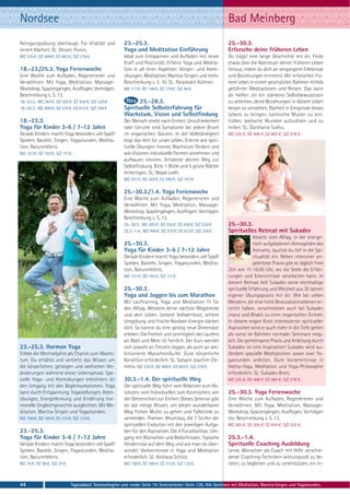 Nordsee                                                                                                           Bad Meinberg
Reinigungsübung überhaupt. Für Vitalität und              23.-25.3.                                               25.-30.3.
innere Klarheit. SL: Devani Purvis.                       Yoga und Meditation Einführung                          Erforsche deine früheren Leben
MZ 335 €; DZ 408 €; EZ 483 €; S/Z 278 €.                  Ideal zum Entspannen und Aufladen mit neuer             Du trägst eine lange Geschichte mit dir. Finde
                                                          Kraft und Positivität. Erfahre Yoga und Medita-         etwas über die Abenteuer deiner früheren Leben
18.-23./25.3. Yoga Ferienwoche                            tion in all ihren Aspekten: Körper- und Atem-           heraus, indem du dich an vergangene Erlebnisse
Eine Woche zum Aufladen, Regenerieren und                 übungen, Meditation, Mantra-Singen und mehr.            und Beziehungen erinnerst. Wir erforschen frü-
Verwöhnen. Mit Yoga, Meditation, Massage-                 Beschreibung s. S. 10. SL: Parashakti Küttner.          here Leben in einem geschützten Rahmen mittels
Workshop, Spaziergängen, Ausflügen, Vorträgen.            MZ 117 €; DZ 146 €; EZ 176 €; S/Z 94 €.                 geführter Meditationen und Reisen. Das kann
Beschreibung s. S. 13.                                                                                            dir helfen: dir ein stärkeres Selbstbewusstsein
18.-23.3.: MZ 283 €; DZ 355 €; EZ 430 €; S/Z 225 €               25.-28.3.                                        zu verleihen, deine Beziehungen in diesem Leben
18.-25.3.: MZ 408 €; DZ 510 €; EZ 615 €; S/Z 328 €        Spirituelle Selbsterfahrung für                         besser zu verstehen, Klarheit in Ereignisse dieses
                                                          Wachstum, Vision und Selbstfindung                      Lebens zu bringen, karmische Muster zu ent-
18.-23.3.                                                 Der Mensch strebt nach Einheit. Unzufriedenheit         hüllen, seelische Wunden aufzulösen und zu
Yoga für Kinder 3-6 / 7-12 Jahre                          oder Unruhe sind Symptome bei jedem Bruch               heilen. SL: Darshanie Sukhu.
Gerade Kindern macht Yoga besonders viel Spaß!            im organischen Ganzen. In der Vollständigkeit           MZ 335 €; DZ 408 €; EZ 483 €; S/Z 278 €.
Spielen, Basteln, Singen, Yogastunden, Medita-            liegt das Heil für unser Leben. Erlerne wie spiri-
tion, Naturerlebnis.                                      tuelle Übungen inneres Wachstum fördern und
MZ 157 €; DZ 193 €; S/Z 111 €.                            wie Visionen individuelle Formen annehmen und
                                                          aufbauen können. Entdecke deinen Weg zur
                                                          Selbstfindung. Bitte 1 Blüte und 5 grüne Blätter
                                                          mitbringen. SL: Nepal Lodh.
                                                          MZ 201 €; DZ 245 €; EZ 290 €; S/Z 167 €.

                                                          25.-30.3./1.4. Yoga Ferienwoche
                                                          Eine Woche zum Aufladen, Regenerieren und
                                                          Verwöhnen. Mit Yoga, Meditation, Massage-
                                                          Workshop, Spaziergängen, Ausflügen, Vorträgen.
                                                          Beschreibung s. S. 13.
                                                          25.-30.3.: MZ 283 €; DZ 355 €; EZ 430 €; S/Z 225 €      25.-30.3.
                                                          25.3.-1.4.: MZ 408 €; DZ 510 €; EZ 615 €; S/Z 328 €     Spirituelles Retreat mit Sukadev
                                                                                                                                Abseits vom Alltag, in der energe-
                                                          25.-30.3.                                                             tisch aufgeladenen Atmosphäre des
                                                          Yoga für Kinder 3-6 / 7-12 Jahre                                      Ashrams, tauchst du tief in die Spi-
                                                          Gerade Kindern macht Yoga besonders viel Spaß!                        ritualität ein. Neben intensiver an-
                                                          Spielen, Basteln, Singen, Yogastunden, Medita-                        geleiteter Praxis gibt es täglich freie
                                                          tion, Naturerlebnis.                                    Zeit von 11-16.00 Uhr, wo die Seele die Erfah-
                                                          MZ 157 €; DZ 193 €; S/Z 111 €.                          rungen und Erkenntnisse verarbeiten kann. In
                                                                                                                  diesem Retreat teilt Sukadev seine reichhaltige
                                                          25.-30.3.                                               spirituelle Erfahrung und Weisheit aus 30 Jahren
                                                          Yoga und Joggen bis zum Marathon                        eigener Übungspraxis mit dir. Wie bei vielen
                                                          Mit Lauftraining, Yoga und Meditation fit für           Meistern, die eine hohe Bewusstseinsebenen er-
                                                          den Alltag. Meistere deine nächste Wegstrecke           reicht haben, verschmelzen auch bei Sukadev
                                                          und dein Leben. Leckere Vollwertkost, schöne            Jnana und Bhakti zu einer organischen Einheit.
                                                          Umgebung und frische Nordsee-Energie stärken            In diesem engen Kreis interessierter spiritueller
                                                          dich. So kannst du eine geistig neue Dimension          Aspiranten wird er auch mehr in die Tiefe gehen
                                                          erleben. Die Freiheit und Leichtigkeit des Laufens      als sonst im Rahmen normaler Seminare mög-
                                                          an Watt und Meer ist herrlich. Der Kurs wendet          lich. Die gemeinsame Praxis und Anleitung durch
23.-25.3. Hormon Yoga                                     sich sowohl an Freizeit-Jogger, als auch an am-         Sukadev ist eine Inspiration! Sukadev wird au-
Erlebe die Wechseljahre als Chance zum Wachs-             bitionierte Marathonläufer. Gute körperliche            ßerdem spezielle Meditationen sowie zwei Yo-
tum. Du erhältst und vertiefst das Wissen um              Kondition erforderlich. SL: Satyam Joachim Cle-         gastunden anleiten. Gute Vorkenntnisse in
die körperlichen, geistigen und seelischen Ver-           mens. MZ 335 €; DZ 408 €; EZ 483 €; S/Z 278 €.          Hatha-Yoga, Meditation und Yoga-Philosophie
änderungen während dieser Lebensphase. Spe-                                                                       erforderlich. SL: Sukadev Bretz.
zielle Yoga- und Atemübungen erleichtern dir              30.3.-1.4. Der spirituelle Weg                          MZ 335 €; DZ 408 €; EZ 483 €; S/Z 278 €.
den Umgang mit den Begleitsymptomen. Yoga                 Der spirituelle Weg führt vom Relativen zum Ab-
kann durch Entspannung, Yogastellungen, Atem-             soluten, vom Individuellen zum Kosmischen, von          25.-30.3. Yoga Ferienwoche
übungen, Energielenkung und Ernährung hor-                der Getrenntheit zur Einheit. Dieses Seminar gibt       Eine Woche zum Aufladen, Regenerieren und
monelle Ungleichgewichte ausgleichen. Mit Me-             dir das nötige Wissen, um diesen wunderbaren            Verwöhnen. Mit Yoga, Meditation, Massage-
ditation, Mantra-Singen und Yogastunden.                  Weg frohen Mutes zu gehen und Fallstricke zu            Workshop, Spaziergängen, Ausflügen, Vorträgen
MZ 156 €; DZ 185 €; EZ 215 €; S/Z 133 €.                  vermeiden. Themen: Bhumikas, die 7 Stufen der           etc. Beschreibung s. S. 13.
                                                          spirituellen Evolution mit den jeweiligen Aufga-        MZ 283 €; DZ 355 €; EZ 430 €; S/Z 225 €.
23.-25.3.                                                 ben für den Aspiranten. Die 4 Purusharthas: Um-
Yoga für Kinder 3-6 / 7-12 Jahre                          gang mit Wünschen und Bedürfnissen. Typische            25.3.-1.4.
Gerade Kindern macht Yoga besonders viel Spaß!            Hindernisse auf dem Weg und wie man sie über-           Spirituelle Coaching Ausbildung
Spielen, Basteln, Singen, Yogastunden, Medita-            windet. Vorkenntnisse in Yoga und Meditation            Lerne, Menschen als Coach mit Hilfe verschie-
tion, Naturerlebnis.                                      erforderlich. SL: Keshava Schütz.                       dener Coaching-Techniken wirkungsvoll zu be-
MZ 75 €; DZ 90 €; S/Z 57 €.                               MZ 156 €; DZ 185 €; EZ 215 €; S/Z 133 €.                raten, zu begleiten und zu unterstützen, ein er-



44                            Tagesablauf, Seminarbeginn und -ende: Seite 19. Seminarleiter: Seite 138. Alle Seminare mit Meditation, Mantra-Singen und Yogastunden.
 