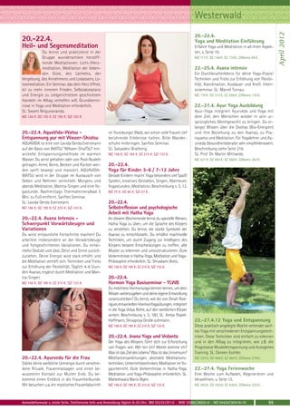 Westerwald




                                                                                                                                                                April 2012
                                                                                                           20.-22.4.
20.-22.4.                                                                                                  Yoga und Meditation Einführung
Heil- und Segensmeditation                                                                                 Erfahre Yoga und Meditation in all ihren Aspek-
            Du lernst und praktizierst in der                                                              ten, s. Seite 10.
            Gruppe wunderschöne herzöff-                                                                   MZ 117 €; DZ 146 €; EZ 176 €; Z/Womo 94 €.
            nende Meditationen: Licht-/Herz-
            meditation, Meditation der lieben-                                                             22.-25.4. Asana intensiv
            den Güte, des Lächelns, der                                                                    Ein Durchbrucherlebnis für deine Yoga-Praxis!
Vergebung, des Annehmens und Loslassens, Lo-                                                               Techniken und Tricks zur Erhöhung von Flexibi-
tosmeditation. Ein Seminar, das dein Herz öffnet,                                                          lität, Koordination, Ausdauer und Kraft. Inten-
dir zu mehr innerem Frieden, Selbstakzeptanz                                                               sivseminar. SL: Marcel Turnau.
und Energie zu zielgerichtetem geschicktem                                                                 MZ 170 €; DZ 213 €; EZ 258 €; Z/Womo 135 €.
Handeln im Alltag verhelfen will. Grundkennt-
nisse in Yoga und Meditation erforderlich.                                                                 22.-27.4. Ayur Yoga Ausbildung
SL: Swami Nirgunananda.                                                                                    Ayur-Yoga integriert Ayurveda und Yoga mit
MZ 126 €; DZ 155 €; EZ 185 €; S/Z 103 €.                                                                   dem Ziel, den Menschen wieder in sein ur-
                                                                                                           sprüngliches Gleichgewicht zu bringen. Du er-
                                                                                                           langst Wissen über die Doshas (Bio-Energien)
20.-22.4. AquaVida-Watsu -                           im Teutoburger Wald, wo schon viele Frauen tief       und ihre Beziehung zu den Asanas, zu Pra-
Entspannung pur mit Wasser-Shiatsu                   berührende Erlebnisse hatten. Bitte Wander-           nayama und Meditation. Für Yogalehrer und Ay-
AQUAVIDA ist eine von Lavida Gerda Eversmann         schuhe mitbringen. Sanftes Seminar.                   urveda Gesundheitsberater sehr empfehlenswert.
auf der Basis von WATSU “WAsser-ShiaTSU” ent-        SL: Satyadevi Bratherig.                              Beschreibung siehe Seite 216.
wickelte Entspannungsmethode im warmen               MZ 156 €; DZ 185 €; EZ 215 €; S/Z 133 €.              SL: Prof. Dr. Martin Mittwede.
Wasser. Du wirst gehalten oder von Pool-Nudeln                                                             MZ 421 €; DZ 493 €; EZ 568 €; Z/Womo 363 €.
getragen. Arme, Beine, Becken und Rücken wer-        20.-22.4.
den sanft bewegt und massiert. AQUAVIDA-             Yoga für Kinder 3-6 / 7-12 Jahre
WATSU wird in der Gruppe im Austausch von            Gerade Kindern macht Yoga besonders viel Spaß!
Geben und Nehmen vermittelt. Morgens und             Spielen, kreatives Gestalten, Singen, Abenteuer,
abends Meditation, Mantra-Singen und eine Yo-        Yogastunden, Meditation. Beschreibung s. S. 12.
gastunde. Nachmittags Thermalmineralbad 5            MZ 75 €; DZ 90 €; S/Z 57 €.
Min. zu Fuß entfernt. Sanftes Seminar.
SL: Lavida Gerda Eversmann.                          20.-22.4.
MZ 166 €; DZ 195 €; EZ 225 €; S/Z 143 €.             Selbstreflexion und psychologische
                                                     Arbeit mit Hatha Yoga
20.-22.4. Asana Intensiv -                           An diesem Wochenende lernst du spezielle Weisen,
Schwerpunkt Vorwärtsbeugen und                       Hatha Yoga zu üben, um die Sprache des Körpers
Variationen                                          zu verstehen. Du lernst, die starke Symbolik der
Du wirst erstaunliche Fortschritte machen! Du        Asanas zu entschlüsseln. Du erhältst machtvolle
arbeitest insbesondere an der Vorwärtsbeuge          Techniken, um durch Zugang zur Intelligenz des
und fortgeschrittenen Variationen. Du entwi-         Körpers bessere Entscheidungen zu treffen, alte
ckelst Geduld und übst, Geist und Sinne zurück-      Muster zu erkennen und umzustrukturieren. Gute
zuziehen. Deine Energie wird stark erhöht und        Vorkenntnisse in Hatha-Yoga, Meditation und Yoga-
die Meditation vertieft sich. Techniken und Tricks   Philosophie erforderlich. SL: Shivakami Bretz.
zur Erhöhung der Flexibilität. Täglich 4-6 Stun-     MZ 156 €; DZ 185 €; EZ 215 €; S/Z 133 €.
den Asanas, ergänzt durch Meditation und Man-
tra-Singen.                                          20.-22.4.
MZ 156 €; DZ 185 €; EZ 215 €; S/Z 133 €.             Hormon Yoga Basisseminar - YLWB
                                                     Du möchtest Hormonyoga kennen lernen, um dein
                                                     Wissen weiterzugeben und deine eigene Entwicklung
                                                     voranzutreiben? Du lernst, wie die von Dinah Rod-
                                                     rigues entwickelten HormonYogaübungen, integriert
                                                     in die Yoga Vidya Reihe, auf den weiblichen Körper
                                                     wirken. Beschreibung s. S. 180. SL: Amba Popiel-
                                                     Hoffmann, Shivapriya Große-Lohmann.                   22.-27.4.12 Yoga und Entspannung
                                                     MZ 156 €; DZ 185 €; EZ 215 €; S/Z 133 €.              Diese praktisch angelegte Woche verbindet sanf-
                                                                                                           tes Yoga mit verschiedenen Entspannungstech-
                                                     20.-22.4. Jnana Yoga und Vedanta                      niken. Diese Techniken sind einfach zu erlernen
                                                     Der Yoga des Wissens führt dich zur Erforschung       und in den Alltag zu integrieren, wie z.B. die
                                                     von Fragen wie: Wer bin ich? Woher komme ich?         Progressive Muskelentspannung und Autogenes
                                                     Was ist das Ziel des Lebens? Was ist das Universum?   Training. SL: Doreen Eschler.
20.-22.4. Ayurveda für die Frau                      Meditationsanleitungen, abstrakte Meditations-        MZ 335 €; DZ 408 €; EZ 483 €; Z/Womo 278 €.
Stärke deine weibliche Urenergie durch verschie-     techniken, Unterrichtstechniken, Meditation im Yo-
dene Rituale, Frauenmassagen und einen be-           gaunterricht. Gute Vorkenntnisse in Hatha-Yoga,       22.-27.4. Yoga Ferienwoche
wussteren Kontakt zur Mutter Erde. Du be-            Meditation und Yoga-Philosophie erforderlich. SL:     Eine Woche zum Aufladen, Regenerieren und
kommst einen Einblick in die Frauenheilkunde.        Maheshwara Mario Illgen.                              Verwöhnen, s. Seite 13.
Wir besuchen u.a. ein mystisches Frauenlabyrinth     MZ 156 €; DZ 185 €; EZ 215 €; S/Z 133 €.              MZ 283 €; DZ 355 €; EZ 430 €; Z/Womo 225 €. .



Anmeldeformular s. letzte Seite. Telefonische Info und Anmeldung täglich 8-20 Uhr: BM 05234 / 87-0 · WW 02685 / 8002-0 · NO 04426 / 90416-10               55
 