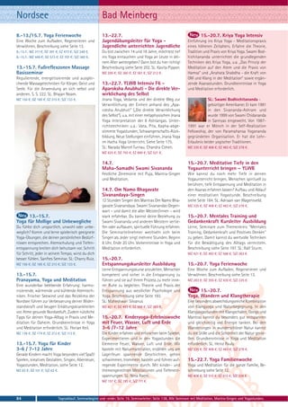 Nordsee                                                    Bad Meinberg
8.-13./15.7. Yoga Ferienwoche                              13.-22.7.                                                       15.-20.7. Kriya Yoga Intensiv
Eine Woche zum Aufladen, Regenerieren und                  Jugendübungsleiter für Yoga -                           Einführung ins Kriya Yoga - Meditationspraxis
Verwöhnen, Beschreibung siehe Seite 13.                    Jugendliche unterrichten Jugendliche                    eines höheren Zeitalters. Erfahre die Theorie,
8.-13.7.: MZ 311 €; DZ 391 €; EZ 473 €; S/Z 248 €.         Du bist zwischen 14 und 18 Jahre, möchtest tief         Tradition und Praxis von Kriya Yoga. Swami Bod-
8.-15.7.: MZ 449 €; DZ 573 €; EZ 707 €; S/Z 360 €.         ins Yoga eintauchen und Yoga an Leute in dei-           hichitananda unterrichtet die grundlegenden
                                                           nem Alter weitergeben? Dann bist du hier richtig!       Techniken des Kriya Yoga, u.a. „Das Prinzip der
13.-15.7. Fußreflexzonen Massage                           Beschreibung siehe Seite 202. SL: Kavita Pippon.        Meditation auf den Atem und die Praxis von
Basisseminar                                               MZ 295 €; DZ 360 €; EZ 561 €; S/Z 212 €.                Hamsa“ und „Anahata Shabdha - die Kraft von
Regulierende, energetisierende und ausglei-                                                                        OM und Klang in der Meditation“ sowie ergän-
chende Massagetechniken für Körper, Geist und              13.-22.7. YLWB Intensiv F6 -                            zende Asanastunden. Grundkenntnisse in Yoga
Seele. Für die Anwendung an sich selbst und                Aparoksha Anubhuti - Die direkte Ver-                   und Meditation erforderlich.
anderen. S. S. 222. SL: Bhajan Noam.                       wirklichung des Selbst
MZ 156 €; DZ 185 €; EZ 215 €; S/Z 133 €.                   Jnana Yoga, Vedanta und der direkte Weg zur                         SL: Swami Bodhichitananda -
                                                           Verwirklichung der Einheit anhand des „Apa-                         gebürtiger Amerikaner. Er kam 1991
                                                           roksha Anubhuti“ („Die direkte Verwirklichung                       in den Sivananda-Ashram und
                                                           des Selbst“), u.a. mit einer metaphysischen Jnana                   wurde 1999 von Swami Chidananda
                                                           Yoga Interpretation der 8 Ashtangas. Unter-                         in Sannyas eingeweiht. Von 1987-
                                                           richtstechniken u.a.: Vata, Pita, Kapha-abge-           1991 war er Mönch in der Self-Realization
                                                           stimmte Yogastunden, Schwangerschafts-Rück-             Fellowship, der von Paramahansa Yogananda
                                                           bildung, Neue Stellungen einführen, Jnana Yoga          gegründeten Organisation. Er hat die Lehr-
                                                           im Hatha Yoga Unterricht. Siehe Seite 175.              Erlaubnis beider yogischer Traditionen.
                                                           SL: Narada Marcel Turnau, Chandra Cohen.                MZ 335 €; DZ 408 €; EZ 483 €; S/Z 278 €.
                                                           MZ 625 €; DZ 755 €; EZ 890 €; S/Z 521 €.

                                                           14.7.                                                   15.-20.7. Meditative Tiefe in den
                                                           Maha-Samadhi Swami Sivananda                            Yogaunterricht bringen – YLWB
                                                           Festliche Zeremonie mit Puja, Mantra-Singen             Wie kannst du noch mehr Tiefe in deinen
                                                           und Meditation.                                         Yogaunterricht bringen, Menschen spirituell zu
                                                                                                                   berühren, tiefe Entspannung und Meditation in
                                                           14.7. Om Namo Bhagavate                                 den Asanas erfahren lassen? Aufbau und Ablauf
                                                           Sivanandaya-Singen                                      einer meditativen Yogastunde. Beschreibung
                                                           12 Stunden Singen des Mantras Om Namo Bha-              siehe Seite 184. SL: Adriaan van Wagensveld.
                                                           gavate Sivanandaya. Swami Sivanandas Gegen-             MZ 335 €; DZ 408 €; EZ 483 €; S/Z 278 €.
                                                           wart – und damit die aller Meister/innen – wird
      13.-15.7.                                            stark erfahrbar. Du kannst deine Beziehung zu           15.-20.7. Mentales Training und
Yoga für Mollige und Unbewegliche                          Swami Sivananda und anderen Meistern vertie-            Gedankenkraft Kursleiter Ausbildung
Du fühlst dich unsportlich, unwohl oder unbe-              fen oder aufbauen, spirituelle Führung erfahren.        Lerne, Seminare zum Themenkreis "Mentales
weglich? Komm und lerne spielerisch geeignete              Die Seminarteilnehmer wechseln sich beim                Training, Gedankenkraft und Positives Denken"
Yoga-Übungen, die deinen persönlichen Bedürf-              Singen ab. Jeder singt mehrere Stunden. Beginn          zu geben. Damit kannst du wertvolle Techniken
nissen entsprechen. Atemschulung und Tiefen-               8 Uhr, Ende 20 Uhr. Vorkenntnisse in Yoga und           für die Bewältigung des Alltags vermitteln.
entspannung breiten dich behutsam vor. Schritt             Meditation erforderlich.                                Beschreibung siehe Seite 197. SL: Ralf Sturm.
für Schritt, jeder in seinem Tempo, wirst du dich                                                                  MZ 421 €; DZ 493 €; EZ 568 €; S/Z 363 €.
besser fühlen. Sanftes Seminar. SL: Charry Ruiz.           15.-20.7.
MZ 156 €; DZ 185 €; EZ 215 €; S/Z 133 €.                   Entspannungskursleiter Ausbildung                       15.-20.7. Yoga Ferienwoche
                                                           Lerne Entspannungskurse anzuleiten, Menschen            Eine Woche zum Aufladen, Regenerieren und
13.-15.7.                                                  kompetent und sicher in die Entspannung zu              Verwöhnen. Beschreibung siehe Seite 13.
Pranayama, Yoga und Meditation                             führen und sie auf ihrem Prozess zu mehr inne-          MZ 283 €; DZ 355 €; EZ 430 €; S/Z 225 €.
Eine wunderbar belebende Erfahrung: harmo-                 rer Ruhe zu begleiten. Theorie und Praxis der
nisierende, wärmende und kühlende Atemtech-                Entspannung aus westlicher Psychologie und                    15.-20.7.
niken. Frischer Seewind und das Reizklima der              Yoga. Beschreibung siehe Seite 193.                     Yoga, Wandern und Klangtherapie
Nordsee führen zur Verbesserung deiner Wider-              SL: Maheshwari Silvanus                                 Eine besonders abwechslungsreiche Kombination
standskraft und beugen Erkältungskrankheiten               MZ 421 €; DZ 493 €; EZ 568 €; S/Z 363 €.                von Klangyoga und Naturbegegnung. In den
vor. Atme gesunde Nordseeluft. Zudem nützliche                                                                     Klangyogastunden mit Klangschalen, Gongs und
Tipps für deinen Yoga-Alltag in Praxis und Me-             15.-20.7. Kinderyoga-Erlebniswoche                      Mantras kannst du besonders gut entspannen
ditation für Daheim. Grundkenntnisse in Yoga               mit Feuer, Wasser, Luft und Erde                        und gleichzeitig viel Energie tanken. Bei den
und Meditation erforderlich. SL: Florian Keil.             3-6 /7-12 Jahre                                         Wanderungen in wunderschöner Natur kannst
MZ 138 €; DZ 174 €; EZ 212 €; S/Z 113 €.                   Die Kinder erfahren und erforschen beim Spielen,        du die Stille und die Schönheit der Natur genie-
                                                           Experimentieren und in den Yogastunden die              ßen. Grundkenntnisse in Yoga und Meditation
13.-15.7. Yoga für Kinder                                  Elemente Feuer, Wasser, Luft und Erde. Wir              erforderlich. SL: Heinz Pauly.
3-6 / 7-12 Jahre                                           basteln mit Naturmaterialien, erzählen uns am           MZ 335 €; DZ 408 €; EZ 483 €; S/Z 278 €.
Gerade Kindern macht Yoga besonders viel Spaß!             Lagerfeuer spannende Geschichten, gehen
Spielen, kreatives Gestalten, Singen, Abenteuer,           schwimmen, trommeln, basteln und führen auf-            15.-22.7. Yoga Familienwoche
Yogastunden, Meditation, siehe Seite 12.                   regende Experimente durch. Mit kinder- und              Yoga und Meditation für die ganze Familie, Be-
MZ 83 €; DZ 101 €; S/Z 63 €.                               themengerechten Meditationen und Tiefenent-             schreibung siehe Seite 12.
                                                           spannungen. SL: Nina Raem.                              MZ 408 €; DZ 510 €; EZ 615 €; S/Z 328 €.
                                                           MZ 157 €; DZ 193 €; S/Z 111 €.



84                             Tagesablauf, Seminarbeginn und -ende: Seite 19. Seminarleiter: Seite 138. Alle Seminare mit Meditation, Mantra-Singen und Yogastunden.
 