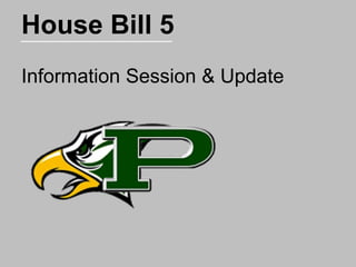 House Bill 5
Information Session & Update

 