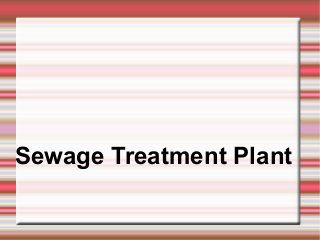 Sewage Treatment Plant
 