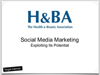 Social Media MarketingExploiting Its Potential 