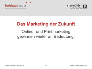 Online- und Printmarketing gewinnen weiter an Bedeutung. Das Marketing der Zukunft 10 