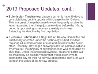 +
2019 Proposed Updates, cont.:
 Submission Timeframes: Lawyers currently have 10 days to
cure violations, but the update...