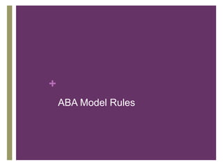 +
ABA Model Rules
 