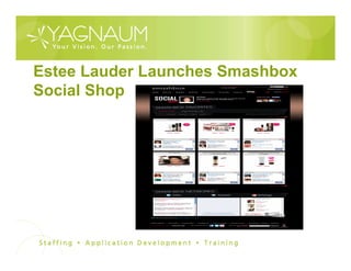 Estee Lauder Launches Smashbox
Social Shop
 