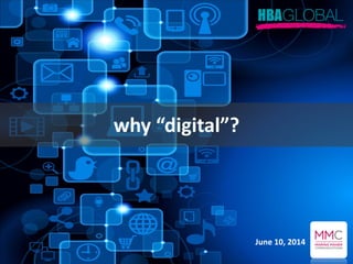 why “digital”?
June 10, 2014
 