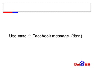 Use case 1: Facebook message  (titan) 