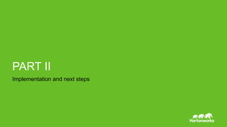 Page25 © Hortonworks Inc. 2011 – 2014. All Rights Reserved
PART II
Implementation and next steps
 