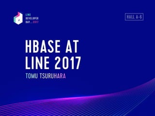 HBase at LINE 2017