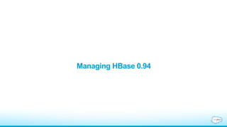 Managing HBase 0.94
 