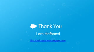Lars Hofhansl
http://hadoop-hbase.blogspot.com
 
