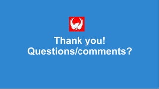 Thank you!
Questions/comments?
 