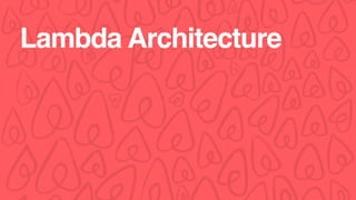 Lambda Architecture
 
