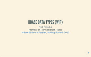 HBase Data Types (WIP)