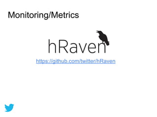 Monitoring/Metrics
https://github.com/twitter/hRaven
 