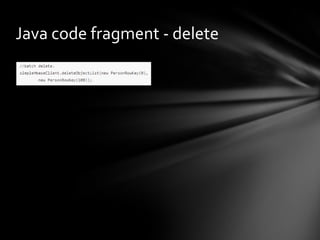 Java code fragment - delete

 