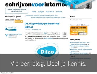 Via een blog. Deel je kennis.
Thursday, June 17, 2010
 