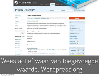 Wees actief waar van toegevoegde
    waarde. Wordpress.org
Thursday, June 17, 2010
 