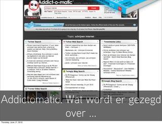 Addictomatic. Wat wordt er gezegd
              over ...
Thursday, June 17, 2010
 