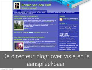 De directeur blogt over visie en is
            aanspreekbaar
Thursday, June 17, 2010
 