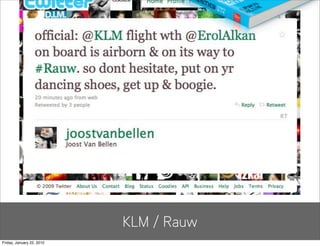 KLM / Rauw
Friday, January 22, 2010
 