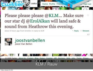 KLM / Rauw
Friday, January 22, 2010
 