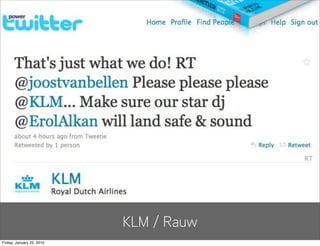 KLM / Rauw
Friday, January 22, 2010
 