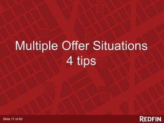 Slide 17 of 60
Multiple Offer Situations
4 tips
 