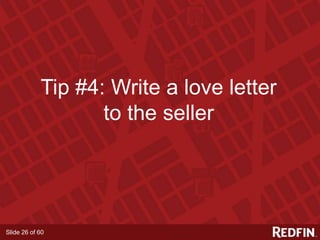 Slide 26 of 60
Tip #4: Write a love letter
to the seller
 