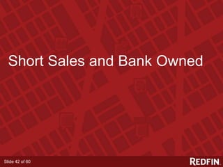 Slide 42 of 60
Short Sales and Bank Owned
 