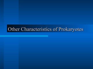 Other Characteristics ooff PPrrookkaarryyootteess 
 