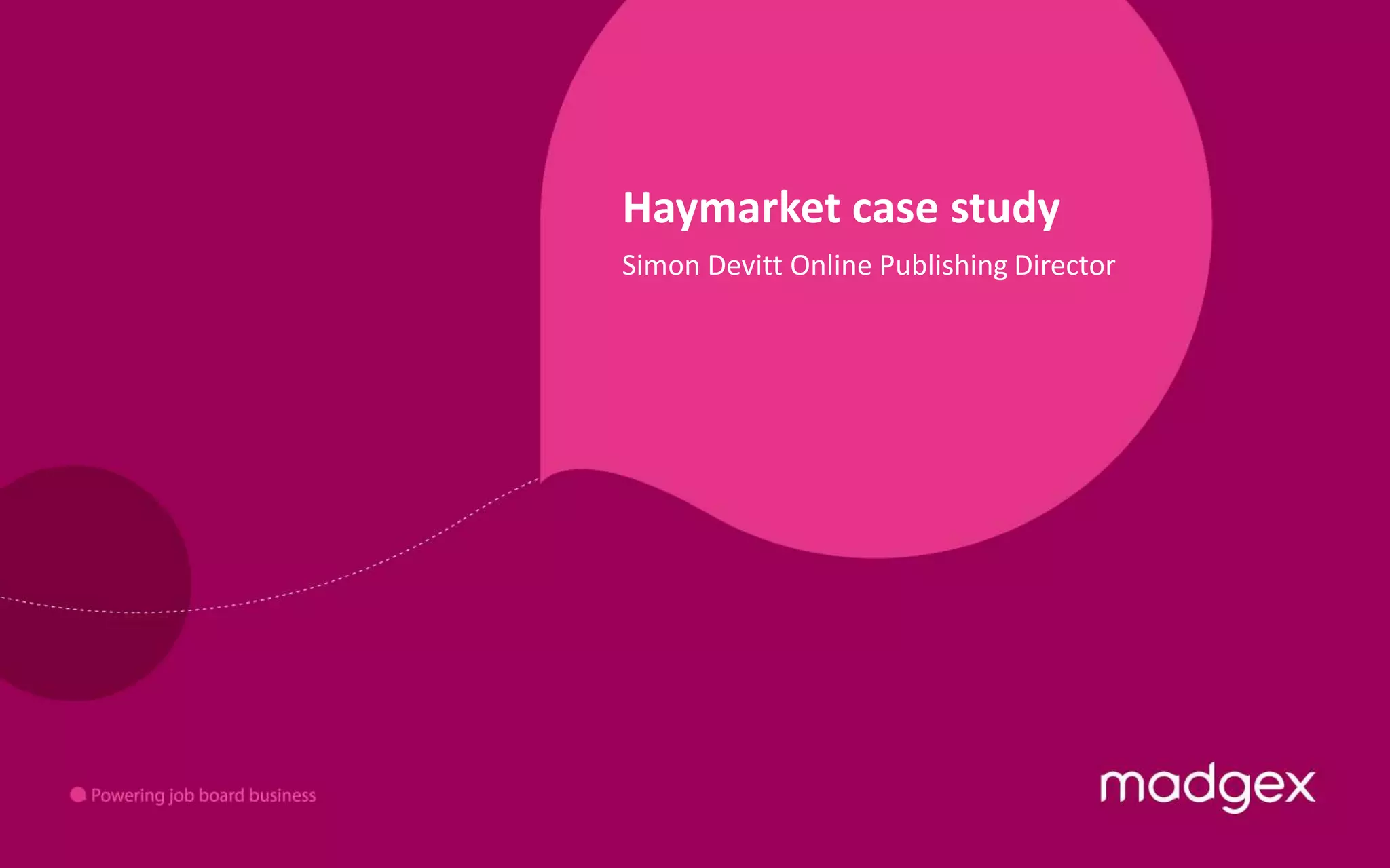 Haymarket case studySimon Devitt Online Publishing Director