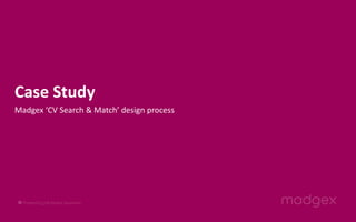 Case StudyMadgex ‘CV Search & Match’ design process