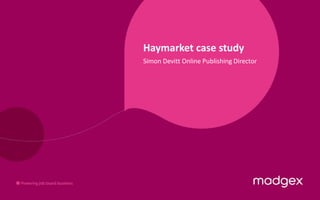 Haymarket case studySimon Devitt Online Publishing Director